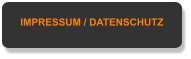 IMPRESSUM / DATENSCHUTZ